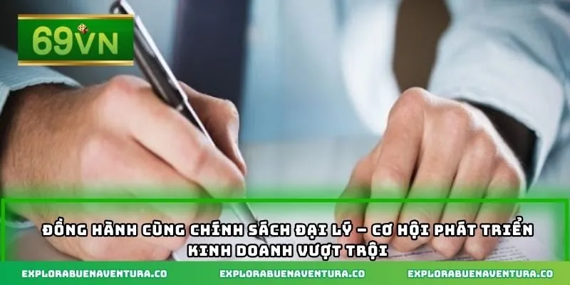 Đồng hành cùng chính sách đại lý – Cơ hội phát triển kinh doanh vượt trội
