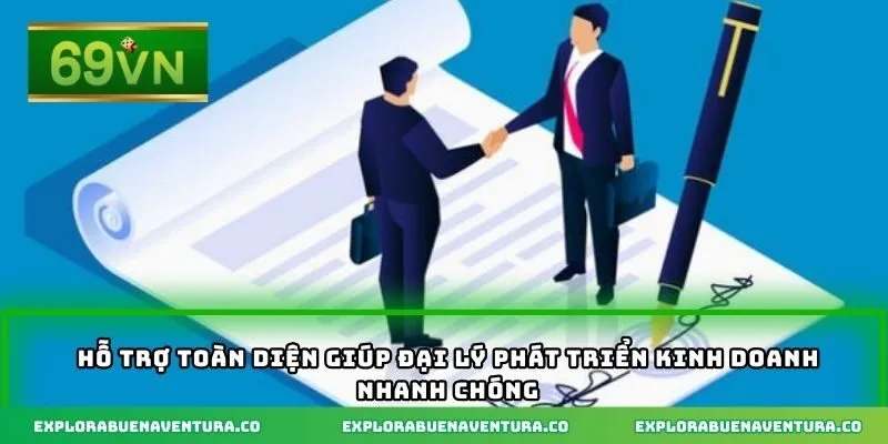 Hỗ trợ toàn diện giúp đại lý phát triển kinh doanh nhanh chóng