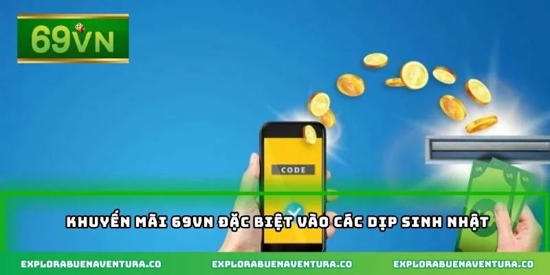 Khuyến mãi 69VN đặc biệt vào các dịp sinh nhật