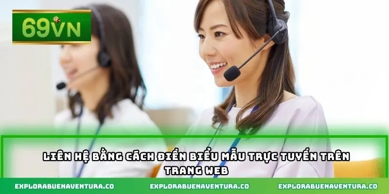 Liên hệ bằng cách điền biểu mẫu trực tuyến trên trang web