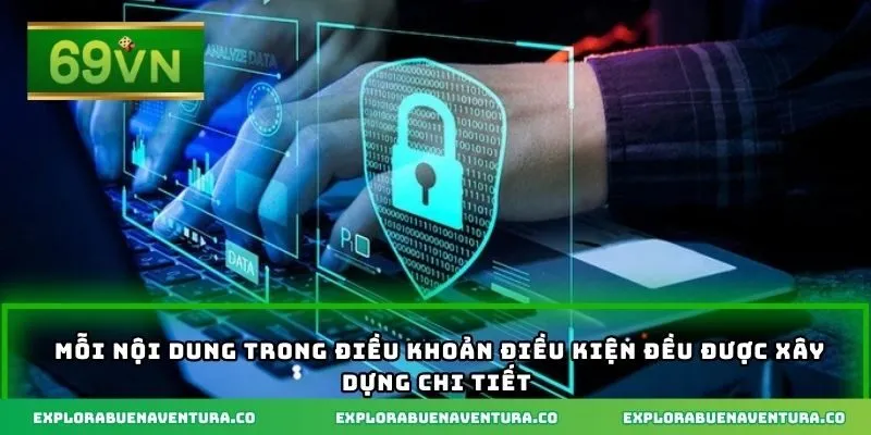 Mỗi nội dung trong điều khoản điều kiện đều được xây dựng chi tiết
