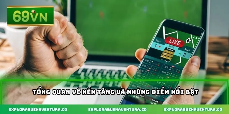 Tổng quan ngắn gọn về nền tảng cá cược